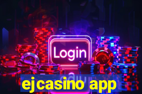 ejcasino app